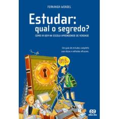 Livro - Estudar: qual o segredo? - Como ir bem na escola aprendendo de
