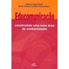 Livro - Educomunicação - Construindo uma nova área de conhecimento