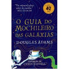 Livro - O guia do mochileiro das galáxias - Edição Ilustrada - Editora