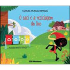 Saci E A Reciclagem Do Lixo, O