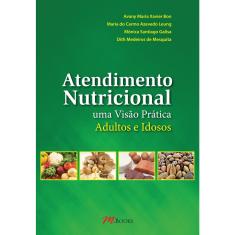 Livro - Atendimento nutricional: uma visão prática, adultos e idosos