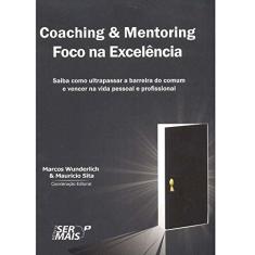 Coaching e Mentoring. Foco na Excelência