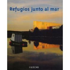 Refugios Junto Al Mar - Retreats Seaside - H. Kliczkowski