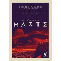 As crônicas de Marte George r. r. Martin e Gardner Dozois Editora Arqueiro Capa Comum