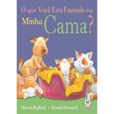 O Que Voce Esta Fazendo Na Minha Cama?