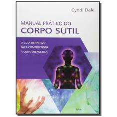 Manual Prático do Corpo Sutil