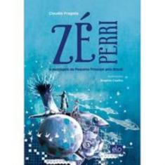 Zé Perri a Passagem Do Pequeno Príncipe Pelo Brasil