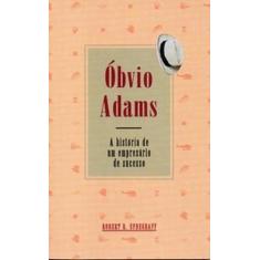 Óbvio Adams - A história de um empresário de sucesso - DE CULTURA, 3