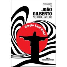 Livro - O Concerto De João Gilberto No Rio De Janeiro