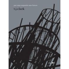 Por Uma Esquerda Sem Futuro