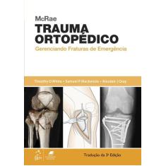 Livro - McRae Trauma Ortopédico - Gerenciando Fraturas de Emergência