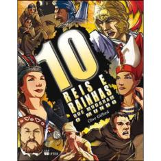 10 Reis E Rainhas Que Mudaram O Mundo