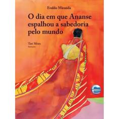 O Dia em Que Ananse Espalhou a Sabedoria Pelo Mundo