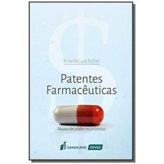Patentes Farmaceuticas: Abuso De Poder Economico