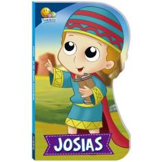 Livro - Pequenos Heróis Da Fé: Josias
