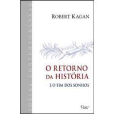 O Retorno Da História, E O Fim Dos Sonhos