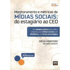 Monitoramento E Metricas De Midias Sociais - Do Estagiario Ao Ceo