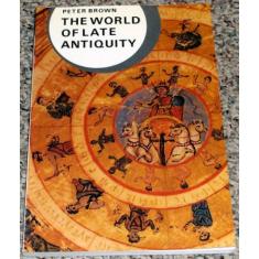 The World of Late Antiquity: Ad 150-750
