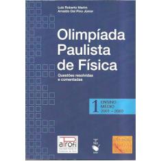 Olimpíada Paulista de Física: Questões resolvidas e comentadas - Ensino médio - Vol. 1: Volume 1