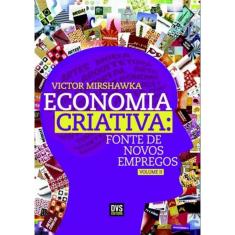 Economia Criativa Fonte De Novos Empregos Vol2