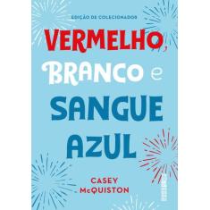 Livro - Vermelho, branco e sangue azul (Edição de colecionador)