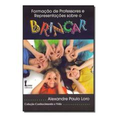 Formação de Professores e Representações Sobre Brincar Sortido - ICONE