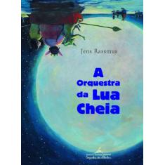 Livro - A orquestra da lua cheia