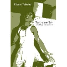 Teatro em Bar. Um Diálogo com o Criador - Thesaurus, 3