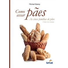 Como assar pães: As cinco famílias de pães