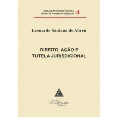 Direito, Ação E Tutela Jurisdicional - Livraria Do Advogado