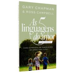 As 5 linguagens do amor das crianças (Nova capa): Como expressar um compromisso de amor a seu filho