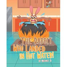 The Rabbit Who Landed in Hot Water!