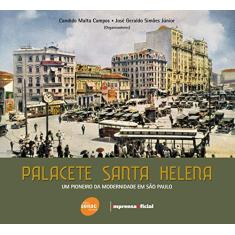 Palacete Santa Helena : Um pioneiro da modernidade: um Pioneiro da Modernidade em São Paulo