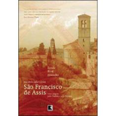 Na Estrada Com Sao Francisco De Assis - Uma Viagem Pela Umbria E Pela Toscana