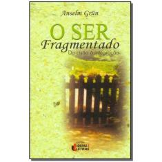 Ser Fragmentado, O