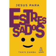 Jesus para estressados - GODBOOKS EDITORA*