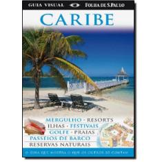 Guia Visual Caribe: O Guia que Mostra o que os Outros Só Contam - PUBL