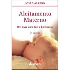 Livro - Aleitamento Materno - Um Guia Para Pais E Familiares