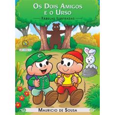 Livro - Turma da Mônica - Fábulas Ilustradas - Os Dois Amigos e o Urso