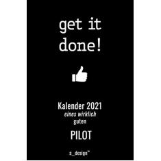 Kalender 2021 für Piloten/Pilot/Pilotin: Wochenplaner/Tagebuch/Journal für das ganze Jahr: Platz für Notizen, Planung/Planungen/Planer, Erinnerungen und Sprüche
