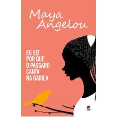 Livro - Eu sei por que o pássaro canta na gaiola