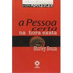 Pessoa Certa Na Hora Exata   Col. Projeto Adolescer