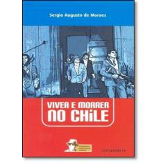 Viver E Morrer No Chile - Contraponto
