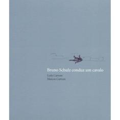 Livro - Bruno Schulz Conduz Um Cavalo
