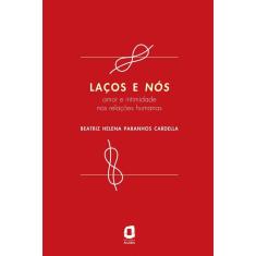 Laços e nós: amor e intimidade nas relações humanas