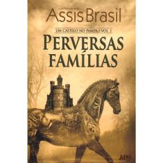 Perversas Famílias - Um Castelho No Pampa Vol 1