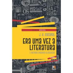 Livro - Era uma vez a literatura e outros ensaios clássicos