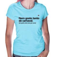 Baby Look Nem gosto tanto de carnaval - Foca na Moda, Azul bebê, GGG