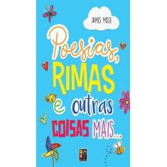 Poesias, Rimas E Outras Coisas Mais