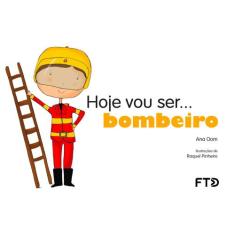 Livro - Hoje vou ser... Bombeiro